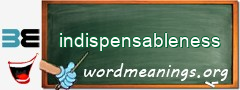 WordMeaning blackboard for indispensableness